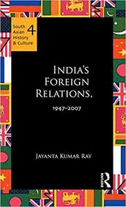 India's Foreign Relations, 1947-2007