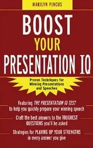 Boost Your Presentation IQ: Proven Techniques for Winning Presentations and Speeches (Repost)