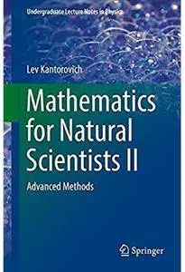 Mathematics for Natural Scientists II: Advanced Methods [Repost]