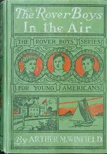 «The Rover Boys in the Air / From College Campus to the Clouds» by Edward Stratemeyer