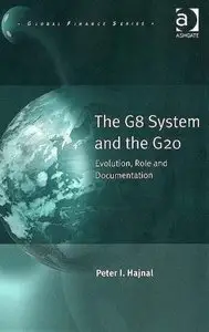 Peter I. Hajnal, "The G8 System and the G20 (Global Finance)" (Repost)