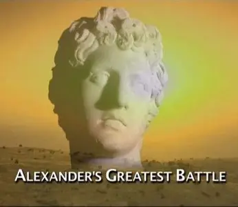 Alexander's Greatest Battle / Величайшая битва Александра (2009)