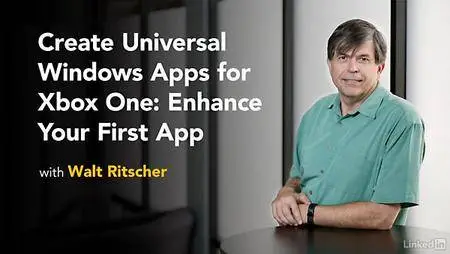 Lynda - Create Universal Windows Apps for Xbox One: Enhance Your First App