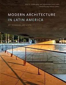 Modern Architecture in Latin America: Art, Technology, and Utopia (Repost)