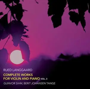 Gunvor Sihm - Langgaard - Complete Works for Violin & Piano, Vol. 3 (2021) [Official Digital Download 24/192]