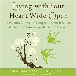 Living with Your Heart Wide Open [Audiobook]