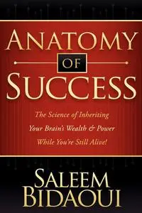 «Anatomy of Success» by Saleem Bidaoui