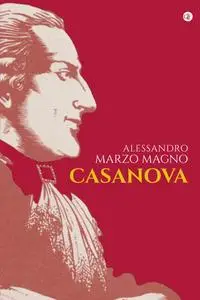 Alessandro Marzo Magno - Casanova
