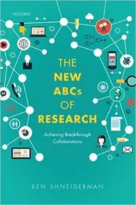 The New ABCs of Research: Achieving Breakthrough Collaborations