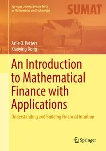 An Introduction to Mathematical Finance with Applications: Understanding and Building Financial Intuition (Repost)