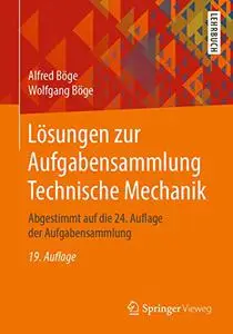 Lösungen zur Aufgabensammlung Technische Mechanik: Abgestimmt auf die 24. Auflage der Aufgabensammlung (Repost)