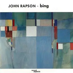 John Rapson - Bing (1990) {Sound Aspects SASCD036}