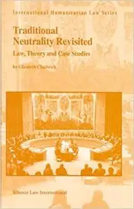 Traditional Neutrality Revisited:Law, Theory, and Case Studies