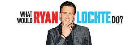 What Would Ryan Lochte Do S01E04 (2013)
