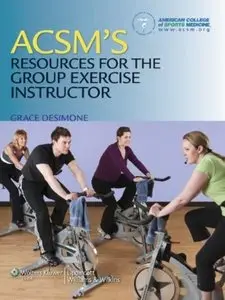 ACSM's Resources for the Group Exercise Instructor (repost)