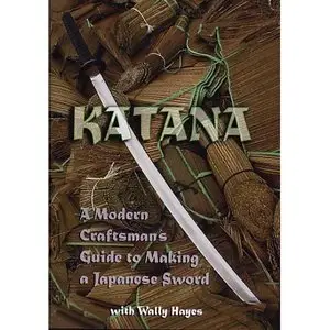 KATANA - Making a Japanese Sword with Wally Hayes [Repost]