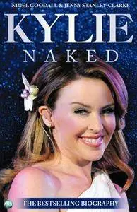 Kylie Naked: A Biography