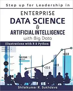 Step up for Leadership in Enterprise Data Science & Artificial Intelligence with Big Data