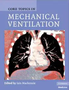 Core Topics in Mechanical Ventilation (Repost)