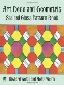 Art Deco and Geometric Stained Glass Pattern Book (Dover Stained Glass Instruction)
