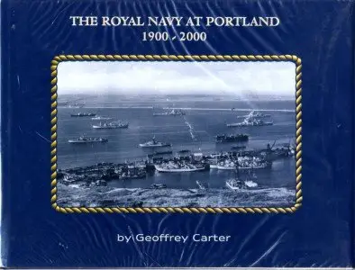 The Royal Navy at Portland 1900-2000 (Repost)