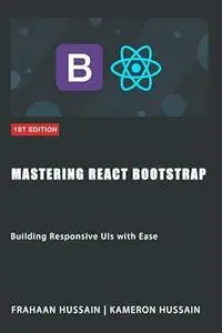 Mastering React Bootstrap: Building Responsive UIs with Ease