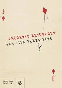 Frédéric Beigbeder - Una vita senza fine