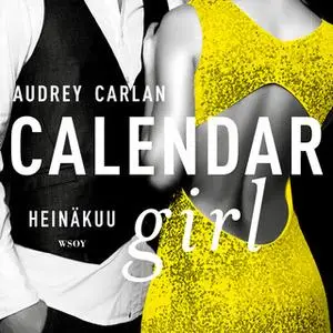 «Calendar Girl. Heinäkuu» by Audrey Carlan