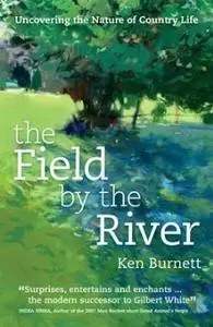 «The Field by the River» by Ken Burnett