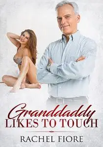 «Granddaddy Likes to Touch» by Rachel Fiore