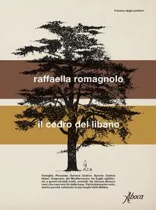 Raffaella Romagnolo - Il cedro del Libano