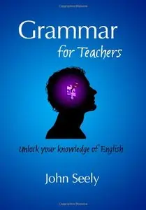 Grammar for Teachers: Unlock your knowledge of English (repost)
