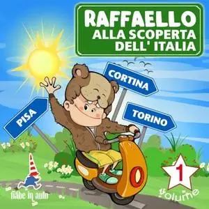«Raffaello alla scoperta dell'Italia Vol.1» by Paola Ergi