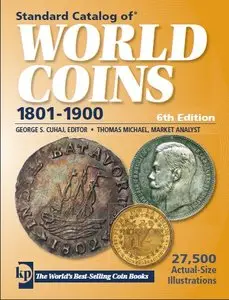 Standard Catalog of World Coins: 19th Century Edition 1801-1900 by Thomas Michael and George Cuhaj