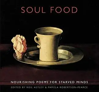 Soul Food: nourishing poems for starved minds