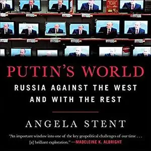 Putin's World: Russia Against the West and with the Rest [Audiobook]