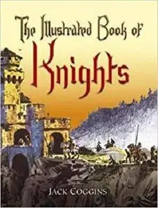 The Illustrated Book of Knights (Dover Children's Classics) [Repost]