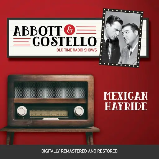 «Abbott and Costello: Mexican Hayride» by John Grant, Bud Abbott, Lou Costello