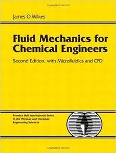 Fluid Mechanics for Chemical Engineers with Microfluidics and CFD (2nd edition)