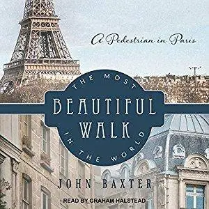 The Most Beautiful Walk in the World: A Pedestrian in Paris [Audiobook]