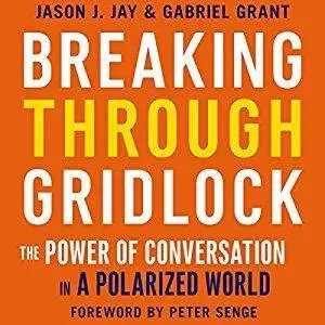 Breaking Through Gridlock: The Power of Conversation in a Polarized World [Audiobook]