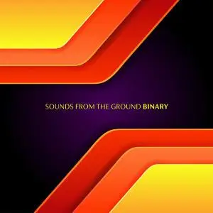 Sounds From The Ground - Binary (2019)