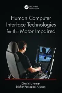 Human-Computer Interface Technologies for the Motor Impaired: 12 (Rehabilitation Science in Practice Series)