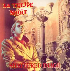 La Tulipe Noire - Shattered Image (2000)