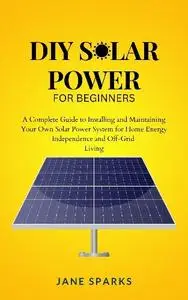 Jane Sparks - DIY Solar Power For Beginners