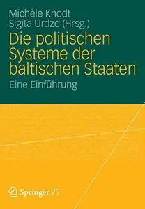 Die politischen Systeme der baltischen Staaten: Eine Einführung