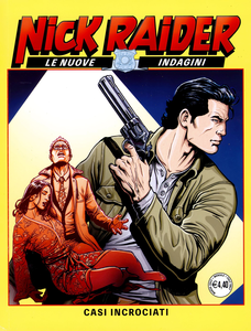 Nick Raider - Le Nuove Indagini - Volume 4 - Casi Incrociati