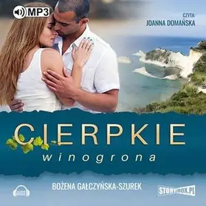 «Cierpkie winogrona» by Bożena Gałczyńska-Szurek