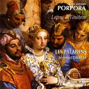 Jérôme Corréas, Les Paladins - Nicola Porpora: Leçons de Ténèbres (2008)