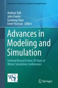 Advances in Modeling and Simulation: Seminal Research from 50 Years of Winter Simulation Conferences